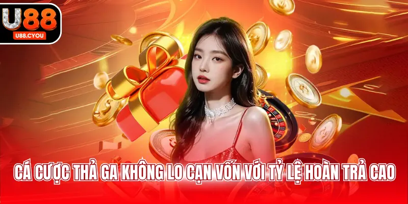 Cá cược thả ga không lo cạn vốn với tỷ lệ hoàn trả cao