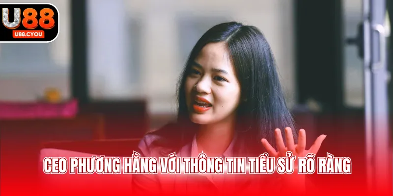 CEO Phương Hằng với thông tin tiểu sử rõ ràng