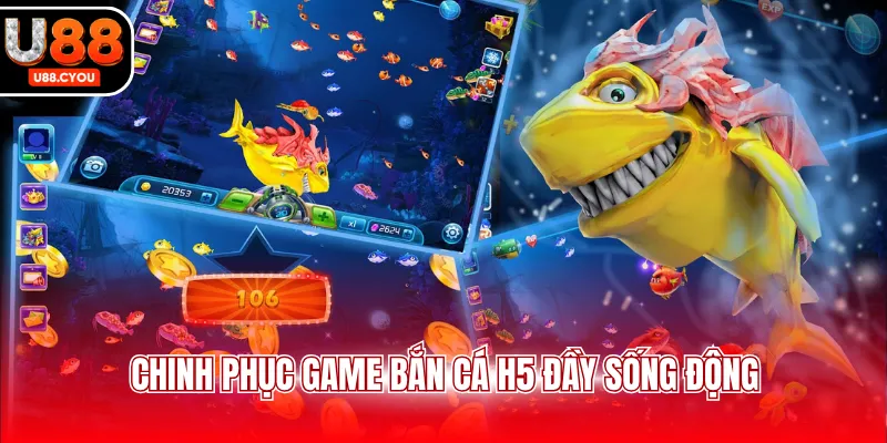 Chinh phục game bắn cá H5 đầy sống động