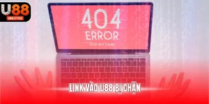 Link vào U88 bị chặn