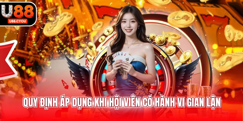 Quy định áp dụng khi hội viên có hành vi gian lậ